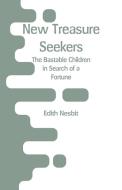 New Treasure Seekers di Edith Nesbit edito da Alpha Editions