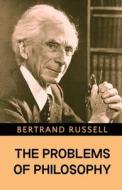 The Problems of Philosophy di Bertrand Russell edito da Classy Publishing