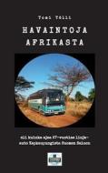 Havaintoja Afrikasta di Tomi Tölli edito da Books on Demand