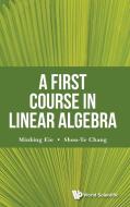 First Course In Linear Algebra, A di Eie Minking edito da World Scientific