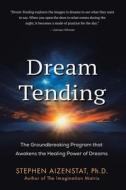 Dream Tending di Stephen Aizenstat edito da Author Solutions Inc