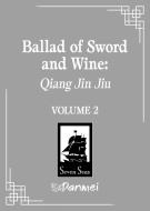 Ballad of Sword and Wine: Qiang Jin Jiu (Novel) Vol. 2 di Tang Jiu Qing edito da Seven Seas Entertainment