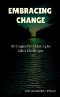 Embracing Change di Jagadeesh edito da Notion Press