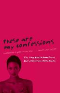 These Are My Confessions di Joy King, Electa Rome Parks, Cheryl Robinson edito da AVON BOOKS