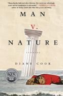 Man V. Nature: Stories di Diane Cook edito da PERENNIAL