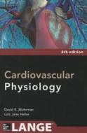 Cardiovascular Physiology 8/e di David E. Mohrman, Lois Jane Heller edito da Mcgraw-hill Education - Europe