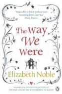 The Way We Were di Elizabeth Noble edito da Penguin Books Ltd