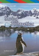 Saving Antarctica di Meish Goldish edito da Harcourt School Publishers