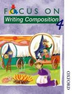 Barker, R: Focus on Writing Composition - Pupil Book 4 di Ray Barker edito da OUP Oxford