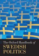 The Oxford Handbook of Swedish Politics di Jon Pierre edito da OUP Oxford