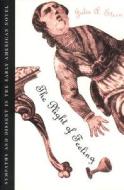 The Plight of Feeling - Sympathy & Dissent in the Early American Novel (Paper) di Julia Stern edito da University of Chicago Press