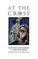 At the Cross di Richard Bauckham, Trevor Hart edito da DARTON LONGMAN TODD