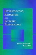 Diversification, Refocusing and Economic Performance di Constantinos C. Markides edito da MIT Press