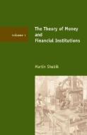 The Theory of Money and Financial Institutions Volume 1 di Martin Shubik edito da MIT Press