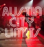 Austin City Limits: 35 Years in Photographs di Scott Newton edito da UNIV OF TEXAS PR