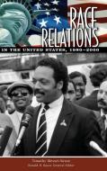 Race Relations in the United States, 1980-2000 di Timothy Messer-Kruse edito da Greenwood