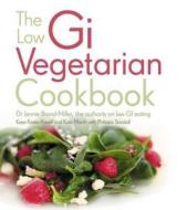 The Low Gi Vegetarian Cookbook di Jennie Brand-Miller, Kaye Foster-Powell, Kate Marsh, Joanna McMillan, Philippa Sandall edito da Hodder & Stoughton General Division