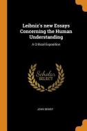 Leibniz's New Essays Concerning The Human Understanding di John Dewey edito da Franklin Classics Trade Press