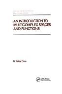 An Introduction To Multicomplex Spates And Functions di Price edito da Taylor & Francis Ltd