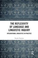 The Reflexivity Of Language And Linguistic Inquiry di Dorthe Duncker edito da Taylor & Francis Ltd