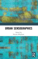 Urban Sensographies edito da Taylor & Francis Ltd