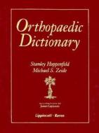 Orthopaedic Dictionary di Stanley Hoppenfeld, Michael Zeide edito da Lippincott Williams And Wilkins