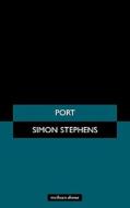 Port di Simon Stephens edito da Bloomsbury Publishing PLC