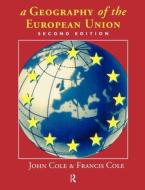 A Geography of the European Union di John Cole edito da Routledge