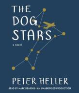 The Dog Stars di Peter Heller edito da Random House Audio Publishing Group