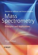 Mass Spectrometry di Edmond De Hoffmann, Vincent Stroobant edito da John Wiley & Sons Inc
