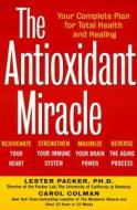 The Antioxidant Miracle di Lester Packer, Carol Colman edito da Turner Publishing Company