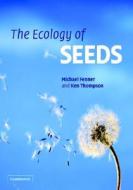 The Ecology Of Seeds di Michael Fenner, Ken Thompson edito da Cambridge University Press
