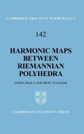 Harmonic Maps Between Riemannian Polyhedra di James Eells, J. Eells, B. Fuglede edito da Cambridge University Press