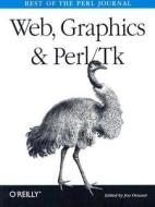 Web, Graphics And Perl/tk edito da O\'reilly Media, Inc, Usa