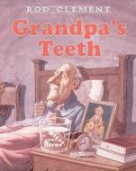 Grandpa's Teeth di Rod Clement Clement edito da TURTLEBACK BOOKS