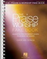 The Praise & Worship Fake Book: An Essential Tool for Worship Leaders, Praise Bands and Singers! edito da Hal Leonard Publishing Corporation