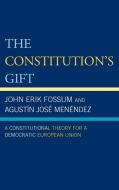 The Constitution's Gift di John Erik Fossum edito da Rowman and Littlefield
