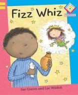 Fizz Whiz di Sue Graves edito da Hachette Children\'s Group