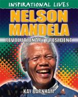 Inspirational Lives: Nelson Mandela di Kay Barnham edito da Hachette Children's Group