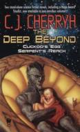 The Deep Beyond: Cuckoo's Egg--Serpent's Reach di C. J. Cherryh edito da Daw Books