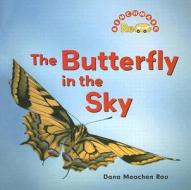 The Butterfly in the Sky di Dana Meachen Rau edito da Cavendish Square Publishing