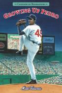 Growing Up Pedro: Candlewick Biographies: How the Martinez Brothers Made It from the Dominican Republic All the Way to t di Matt Tavares edito da CANDLEWICK BOOKS