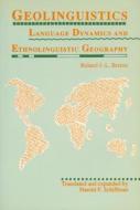 Geolinguistics: Language Dynamics and Ethnolinguistic Geography di Roland J. L. Breton, University of Ottawa Press edito da University of Ottawa Press