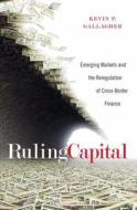 Ruling Capital di Kevin P. Gallagher edito da Cornell University Press