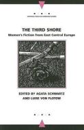The Third Shore di Agata Schwartz, Luise Von Flotow edito da Northwestern University Press