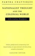 Nationalist Thought and the Colonial World di Partha Chatterjee edito da University of Minnesota Press