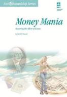 Money Mania: Mastering the Allure of Excess di Mark Vincent edito da HERALD PR