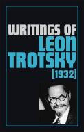 Writings of Leon Trotsky (1932) di Leon Trotsky edito da PATHFINDER PR