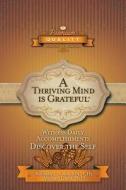 A Thriving Mind - Is Grateful: Witness Daily Accomplishments - Discover the Self di Michael Glock, Rochelle L. Cook M. a. edito da Legaltelligence LLC