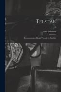 Telstar: Communication Break-through by Satellite; 0 di Louis Solomon edito da LIGHTNING SOURCE INC